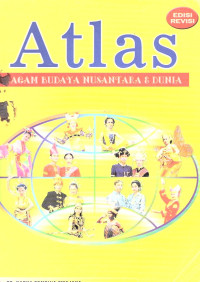 Atlas : Ragam Budaya Nusantara & Dunia