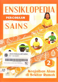 Ensiklopedia Percobaan Sains : Keajaiban Alam di Sekitar Rumah2