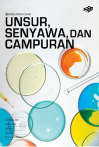 Image of Ensiklopedia Sains: UNSUR, SENYAWA, DAN CAMPURAN