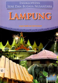 Ensiklopedia Seni dan Budaya Nusantara: LAMPUNG