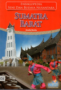 Ensiklopedia Seni dan Budaya Nusantara: SUMATRA BARAT