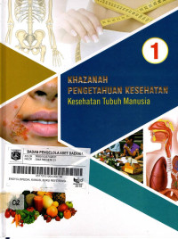 Khazanah Pengetahuan Kesehatan : Kesehatan Tubuh Manusia
