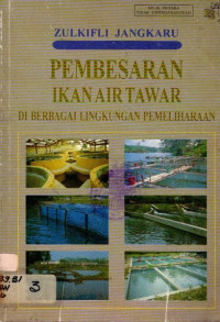 Pembesaran Ikan Air Tawar di Berbagai Lingkungan Pemeliharaan