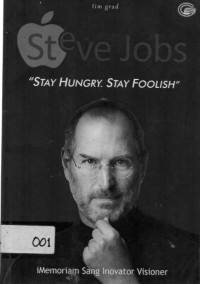 Steve Jobs: Stay Hungry. Stay Foolish