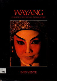 WAYANG (Chinese Street Opera In Singapore)